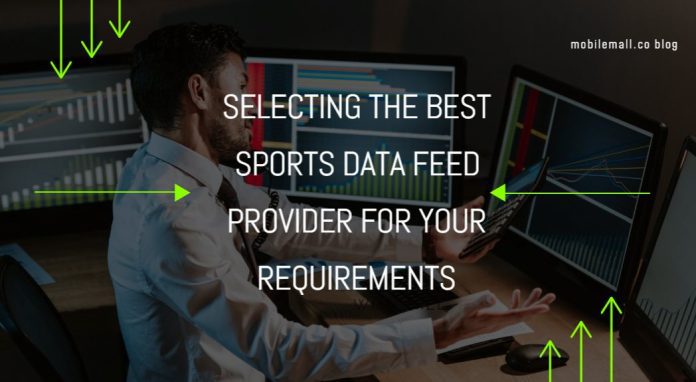Selecting the Best Sports Data Feed Provider for Your Requirements - Read This