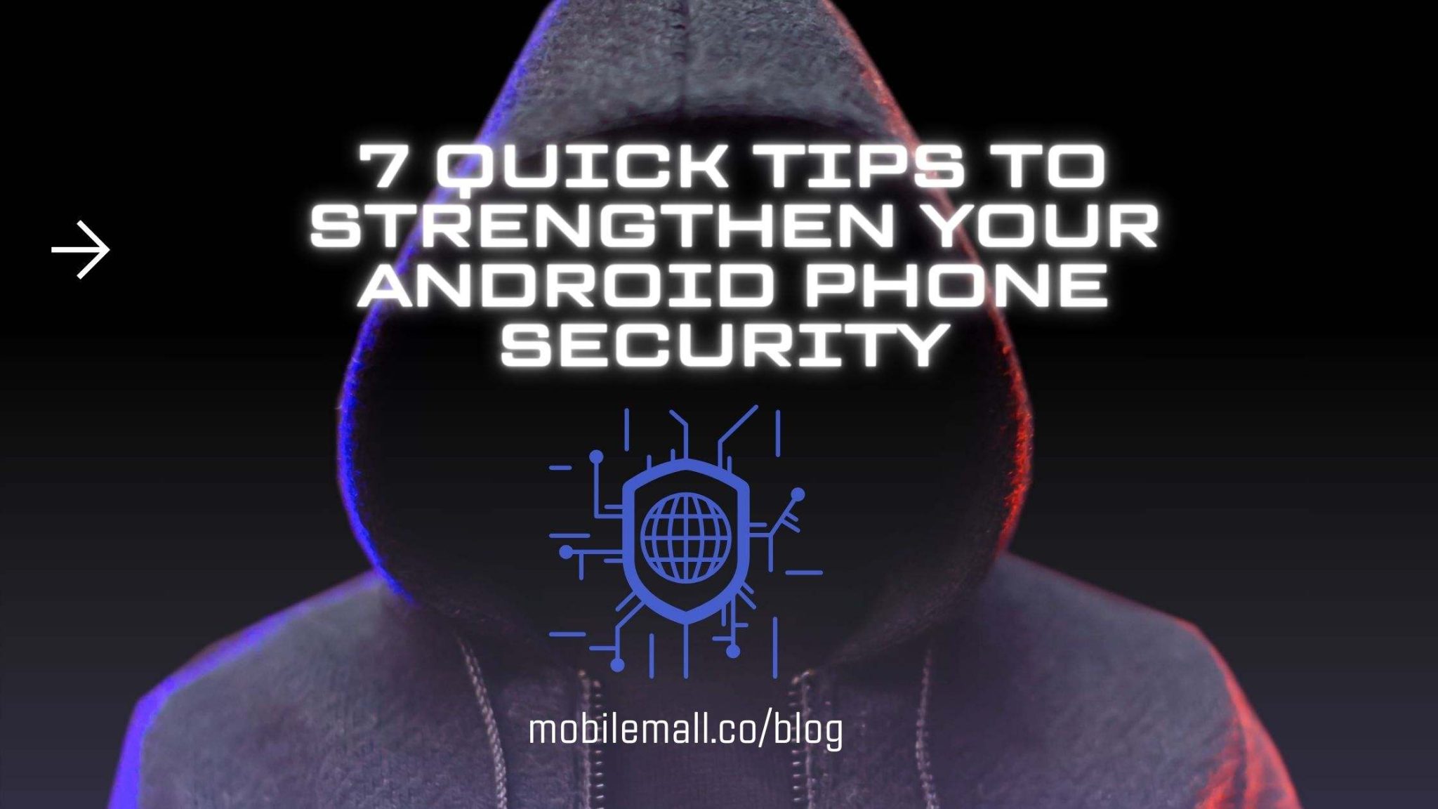 7 Quick Tips To Strengthen Your Android Phone Security