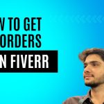 How To Get More Orders On Fiverr - Exclsuive Tips