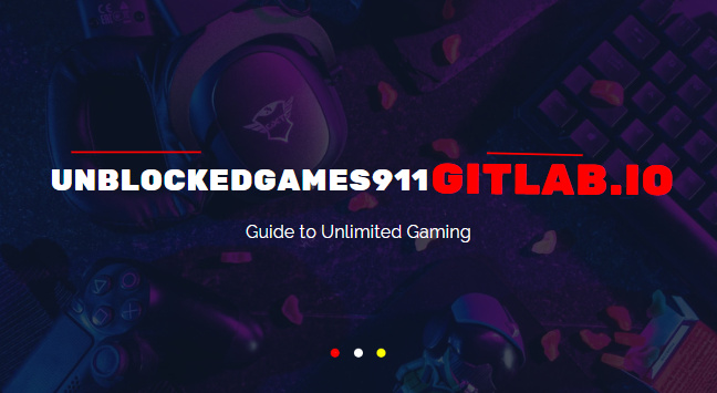 Unblockedgames911 GitLab.io: Guide to Unlimited Gaming