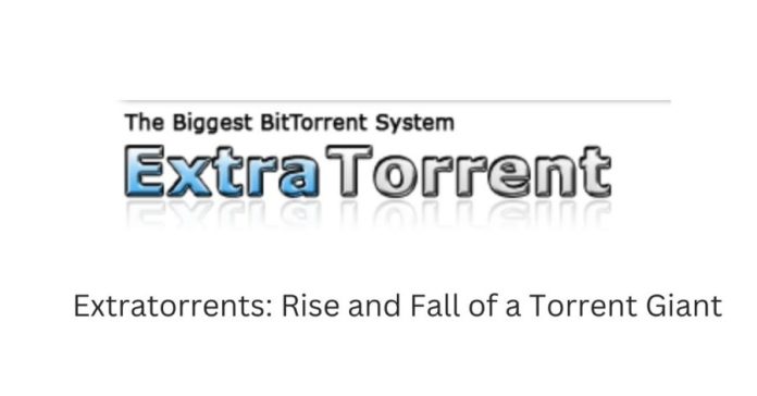Extratorrents: Rise and Fall of a Torrent Giant